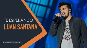 Luan Santana – Te Esperando